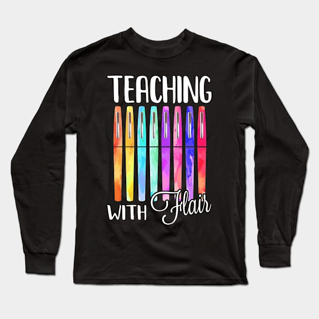 Teaching With Flair Pen Funny Colorful Gift Long Sleeve T-Shirt by Zone32